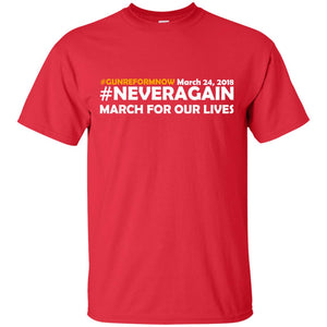 Anti Gun T-shirt Gun Reform Now Never Again March For Our Lives March 24 2018