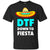 Down To Fiesta Dtf Funny Cinco De Mayo T-shirt