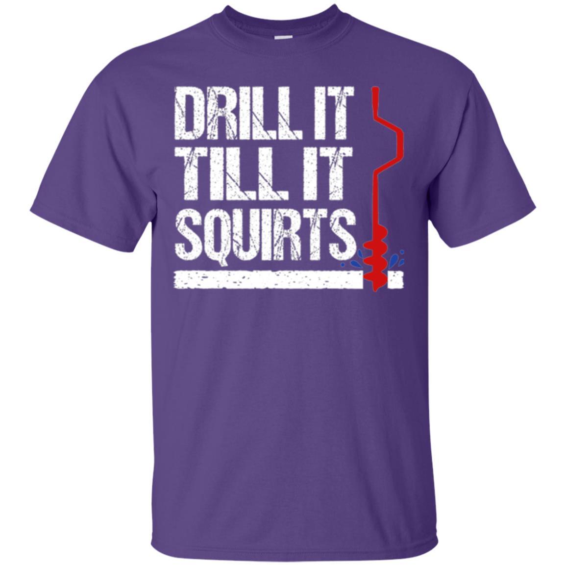 Ice Fishing T-shirt Drill It Till It Squirts Purple