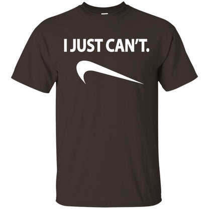 Funny I Just Cant Shirt Dark Chocolate
