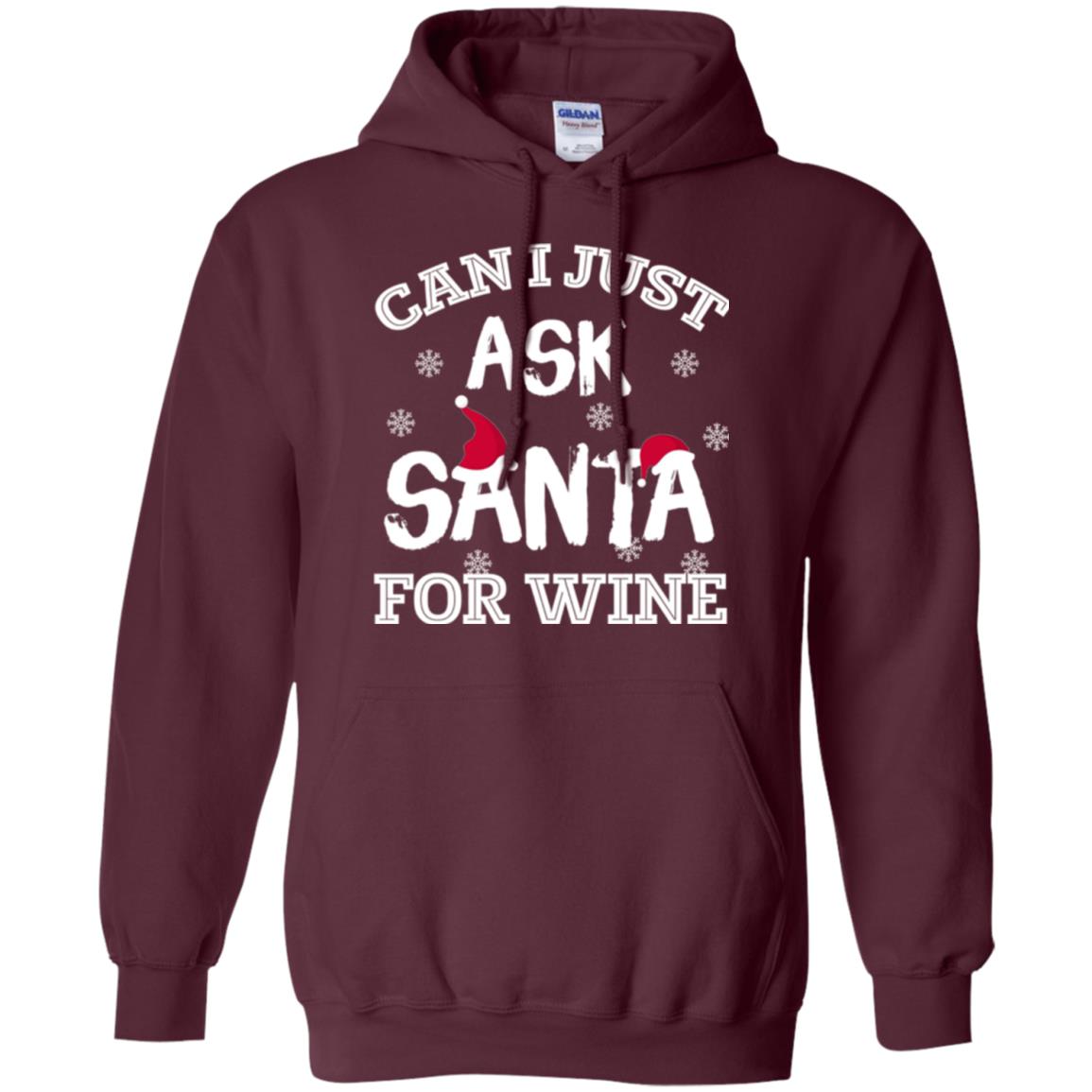 Christmas T-shirt Can I Just Ask Santa For Wine Maroon