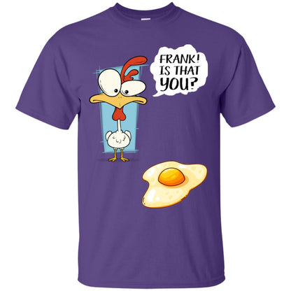 It That You Funning Saying Chicken Fried Egg Gift Shirt Purple