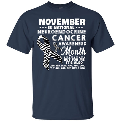 November Is National Neuroendocrine Cancer Awareness Month But For Me It's Also 12 Months Shirt Navy