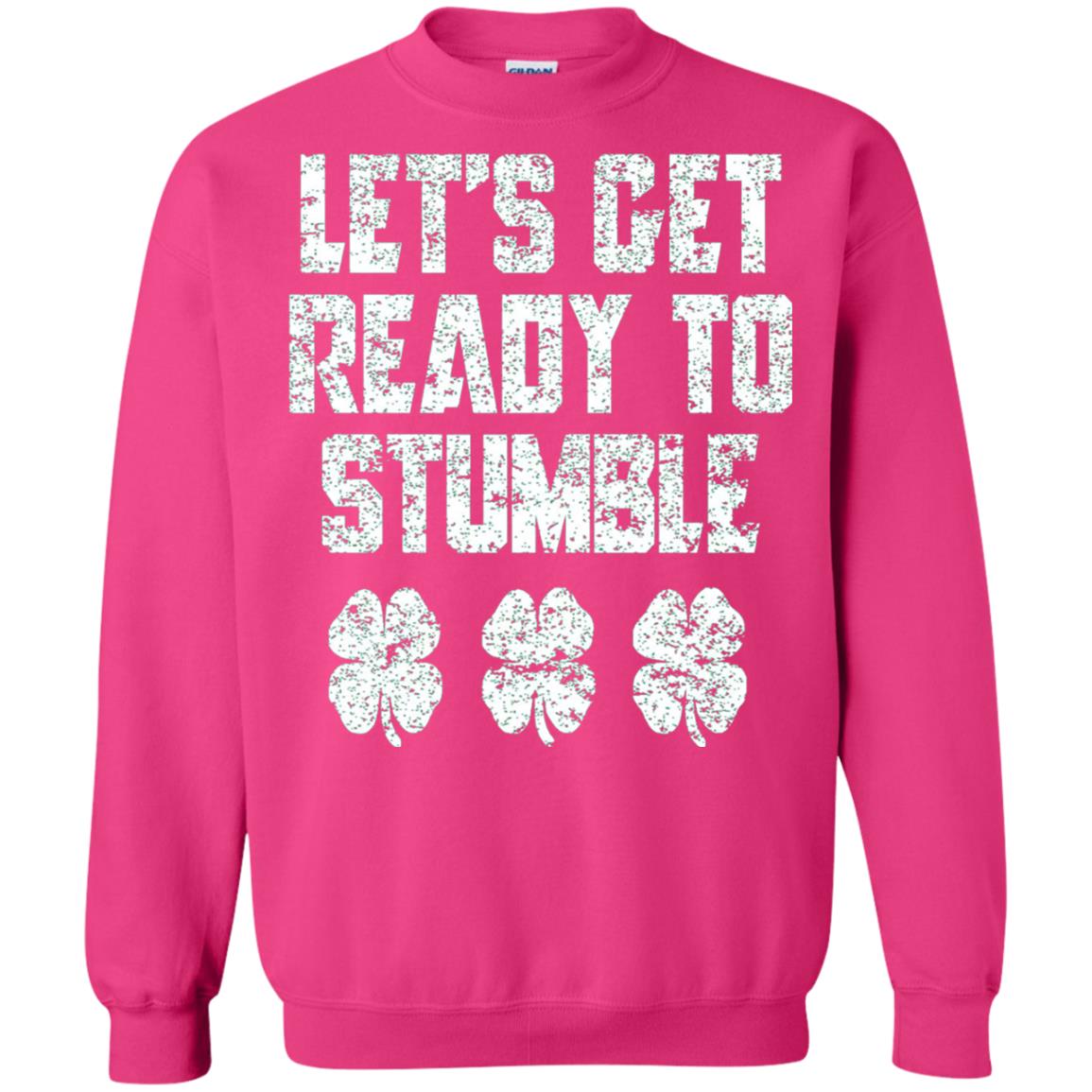 Lets Get Ready To Stumble Stain Patrick Day T-shirt Heliconia
