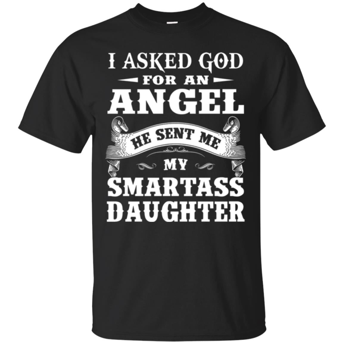 Daddy T-shirt I Asked God For An Angel Black