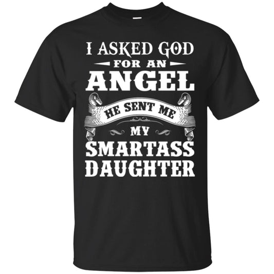 Daddy T-shirt I Asked God For An Angel Black