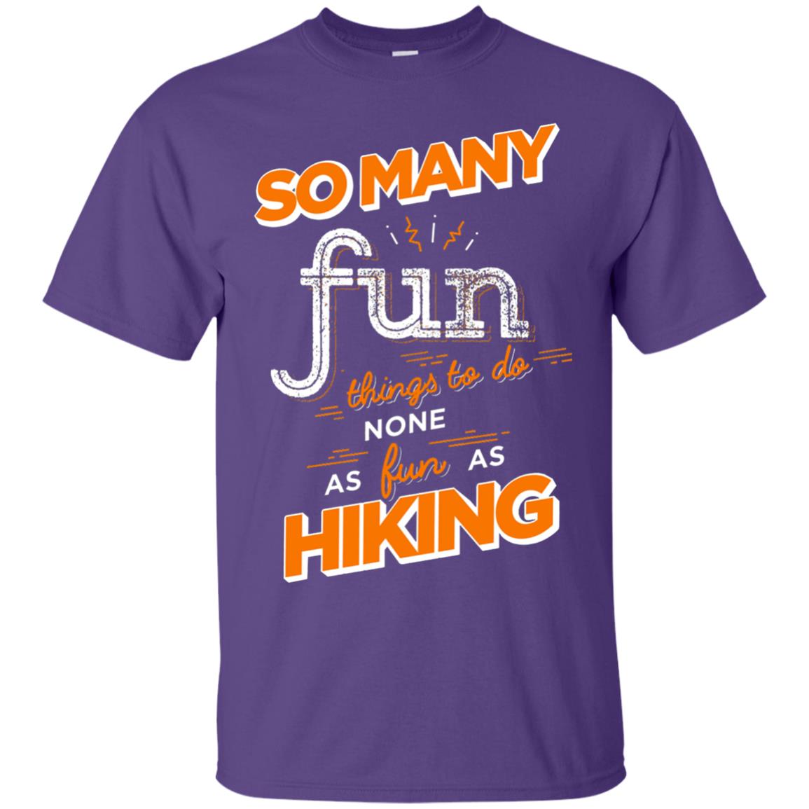 So Many Fun Things To Do None As Fun As Hiking Lover Shirt Purple