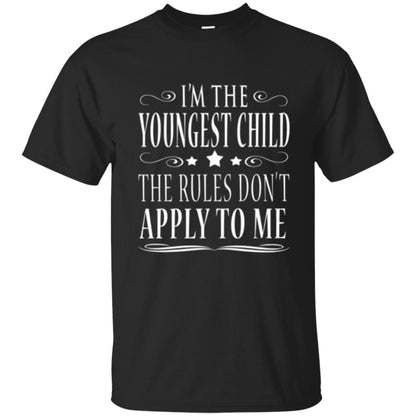 The Youngest Child T-shirt I_m The Youngest Child The Rules Don_t Apply To Me Black