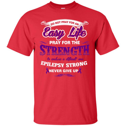 Do Not Pray For An Easy Life Pray For The Strength Shirt Red