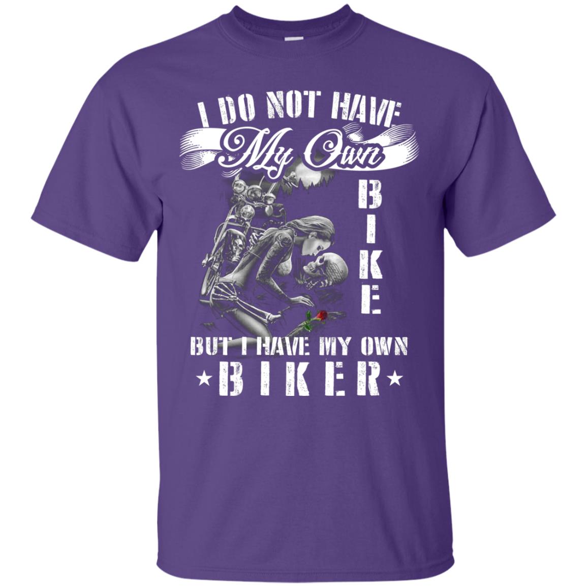 I Do Not Have My Own Bike But I Have My Oun Biker Purple