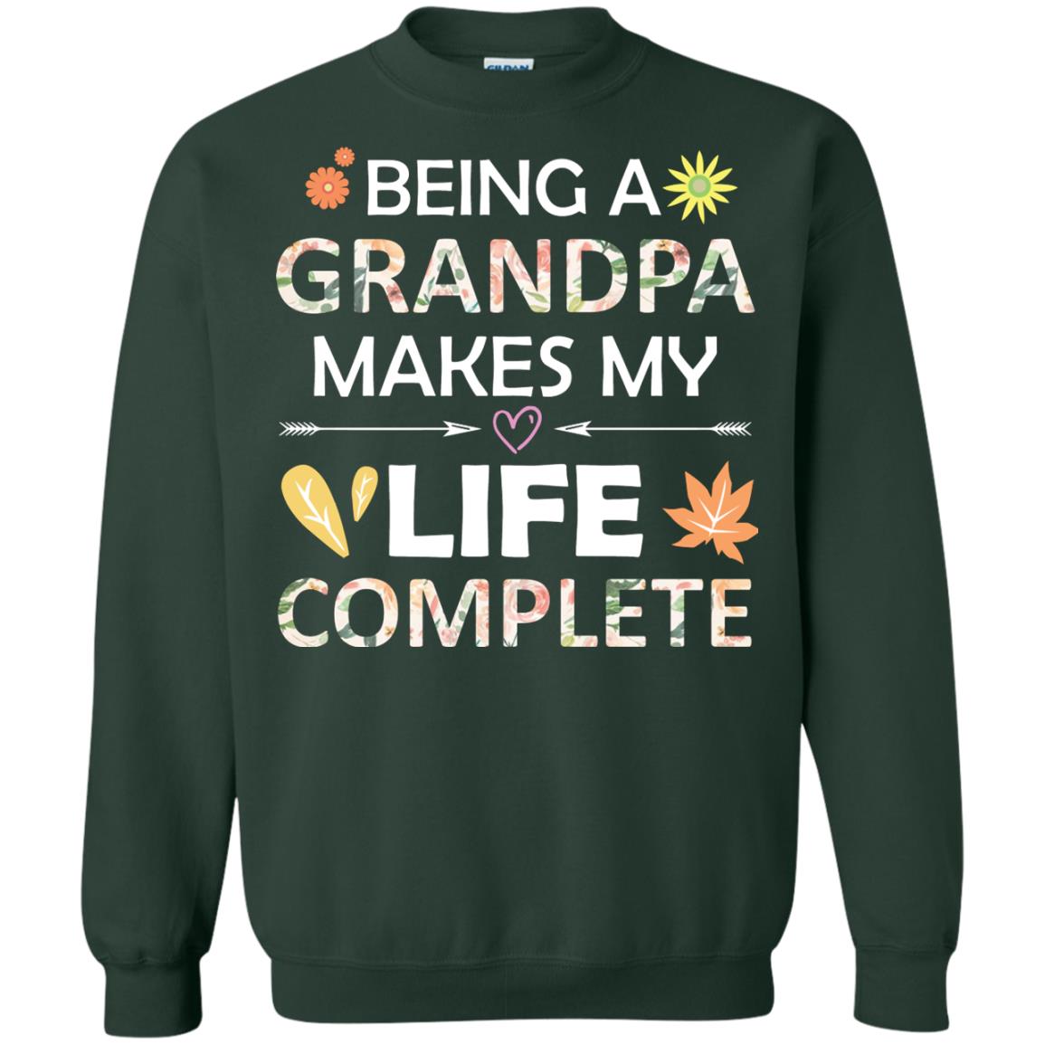 Being A Grandpa Make My Life Complete Parent_s Day Shirt For Grandfather Forest Green