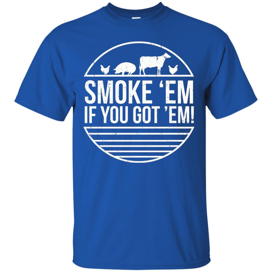 Bbq T-shirt Smoke 'em If You Got 'em Royal