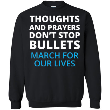 Thoughts And Prayers Don_t Stop Bullets March For Our Lives Anti Gun T-shirt Black