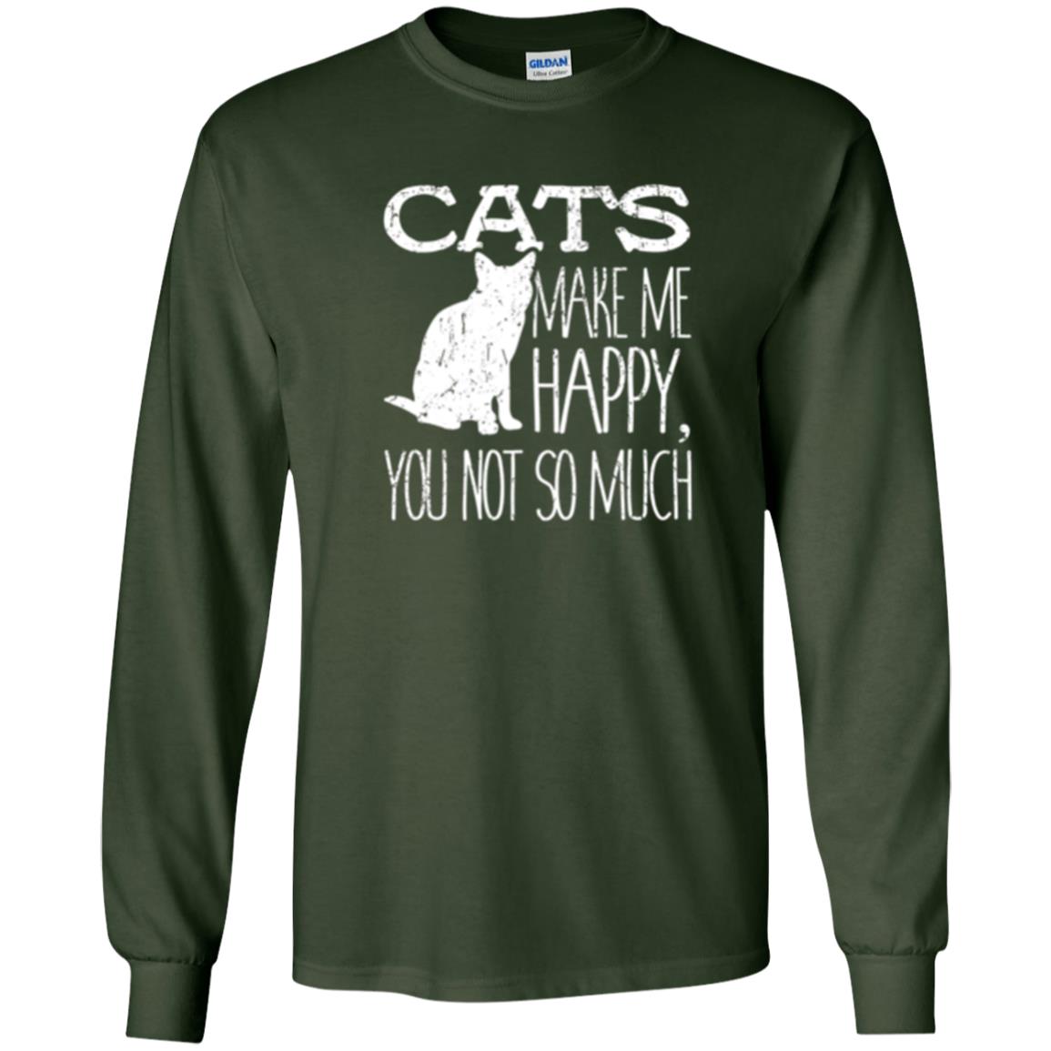 Cat Lover T-shirt Cats Make Me Happy You Not So Much Forest Green