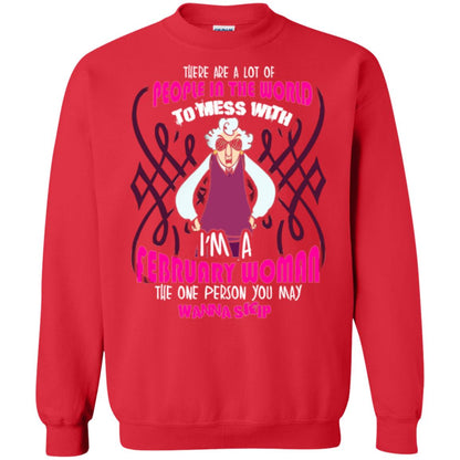 February Woman T-shirt There Are A Lot Of People In The World To Mess With Red