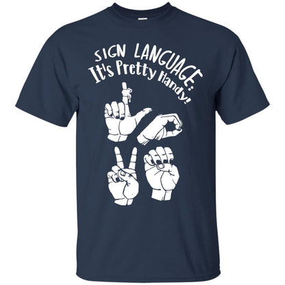 Love T-shirt Sign Language It's Pretty Handy Navy