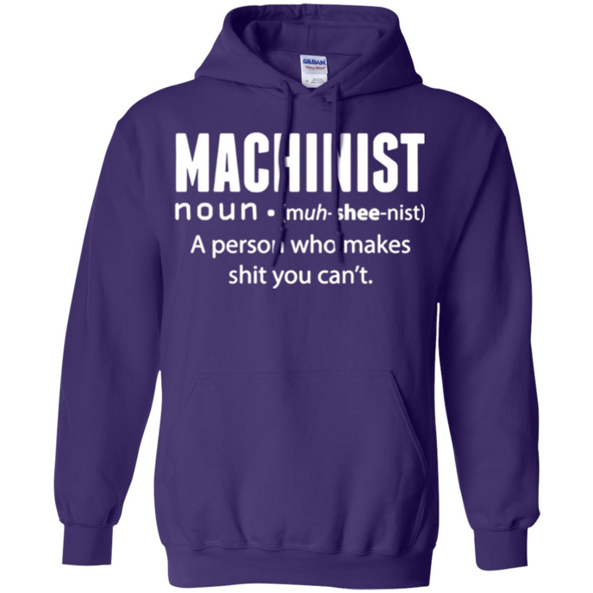 A Person Who Makes Shit You Can't Machinist Definition T-shirt Purple