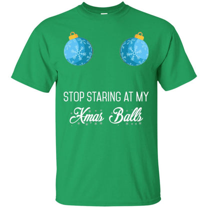 Christmas T-shirt Stop Staring At My Xmas Balls Irish Green