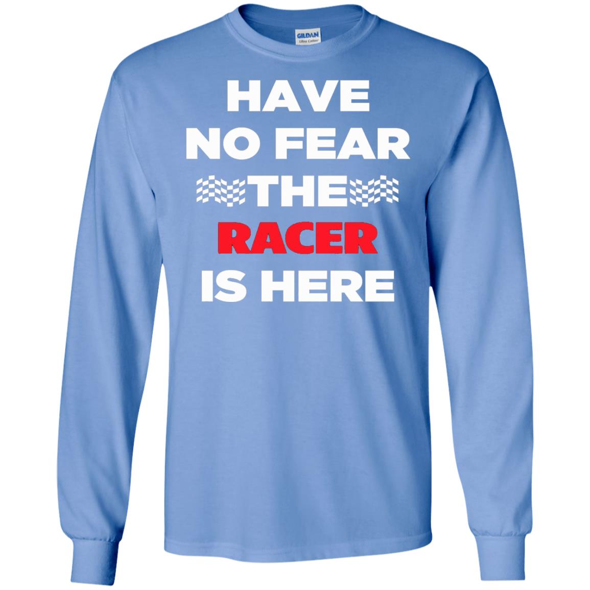 Racing Lover T-shirt Have No Fear The Racer Is Here Carolina Blue