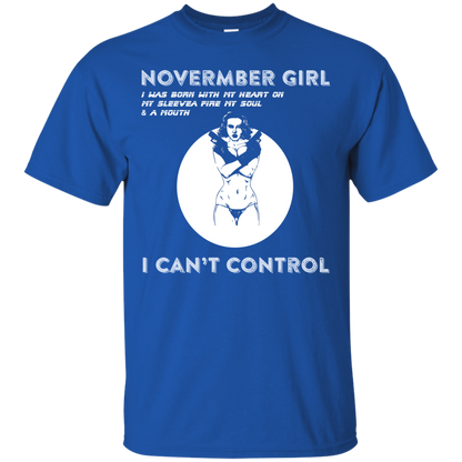 November Girl I Was Born With My Heart T-shirt Royal