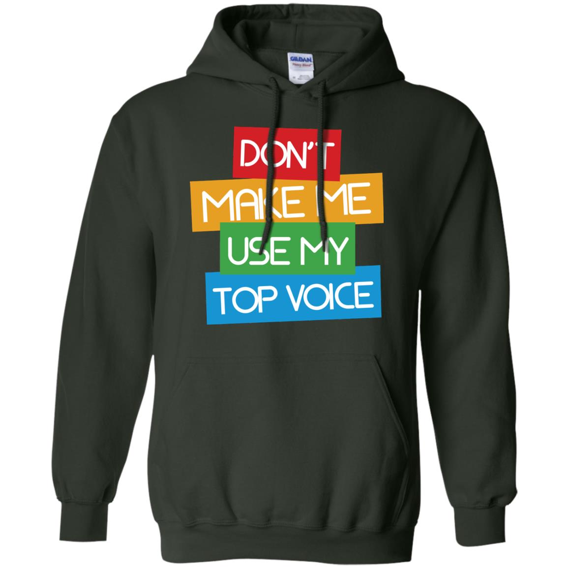 Don_t Make Me Use My Top Voice Lgbt Pride Month 2018 Shirt Forest Green
