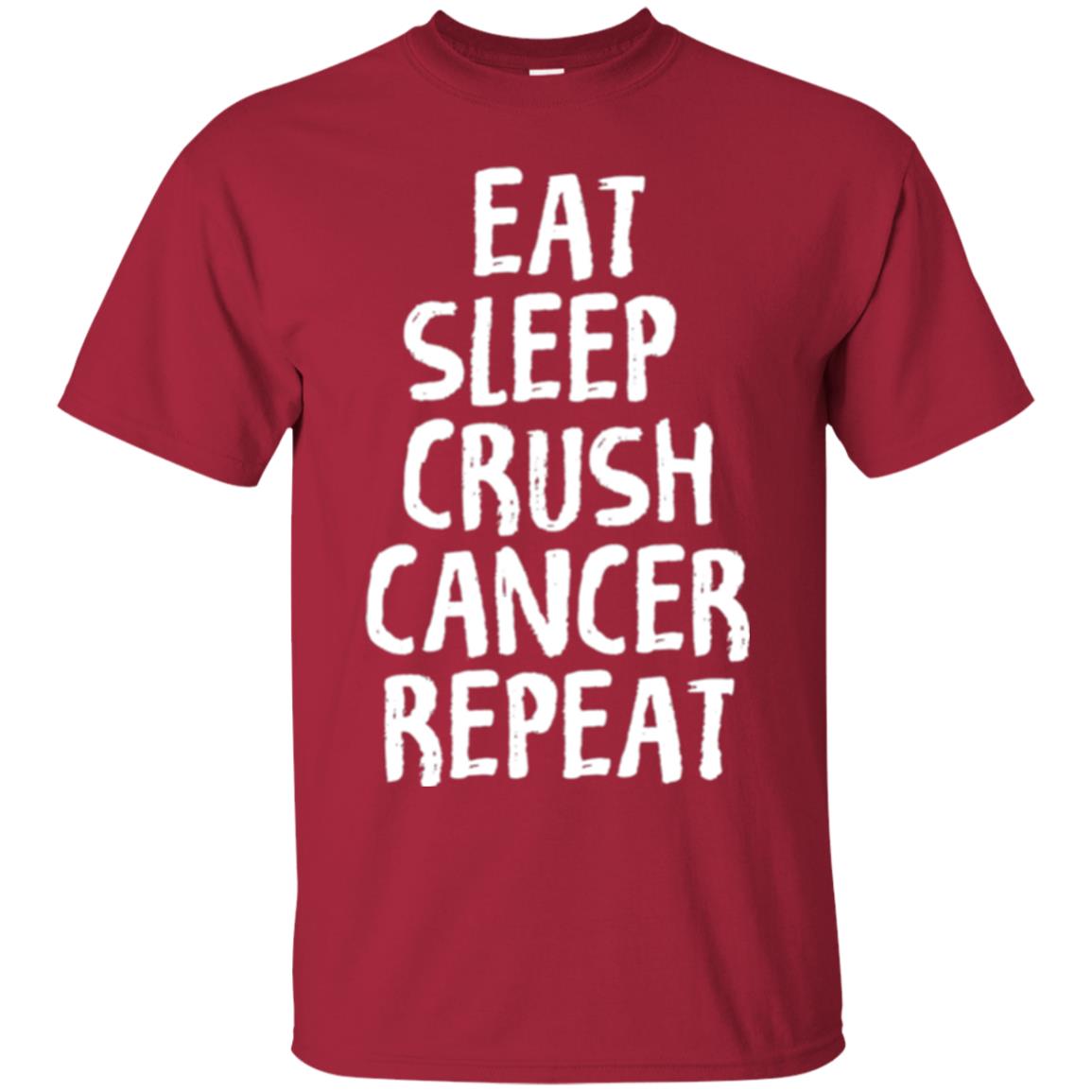 Eat Sleep Crush Cancer Repeat Fight Strength T-shirt Cardinal