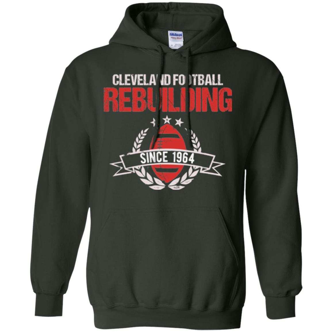 Brithday T-shirt Cleveland Football Rebuilding Since 1964 Forest Green
