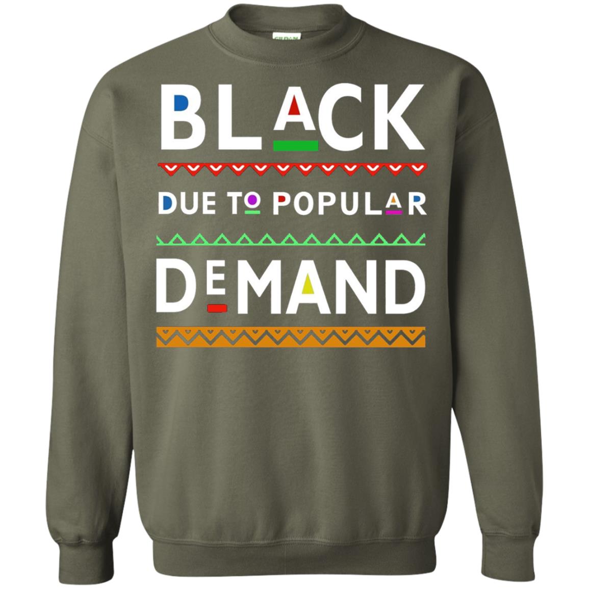 Black Due To Popular Demand Tshirt Military Green