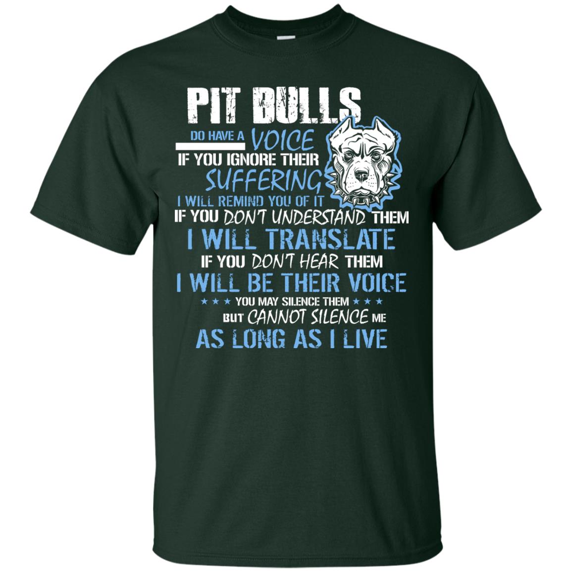 Pit Bulls Do Have A Voice If You Ignore Their Suffering I Will Remind You Of It Shirt Forest