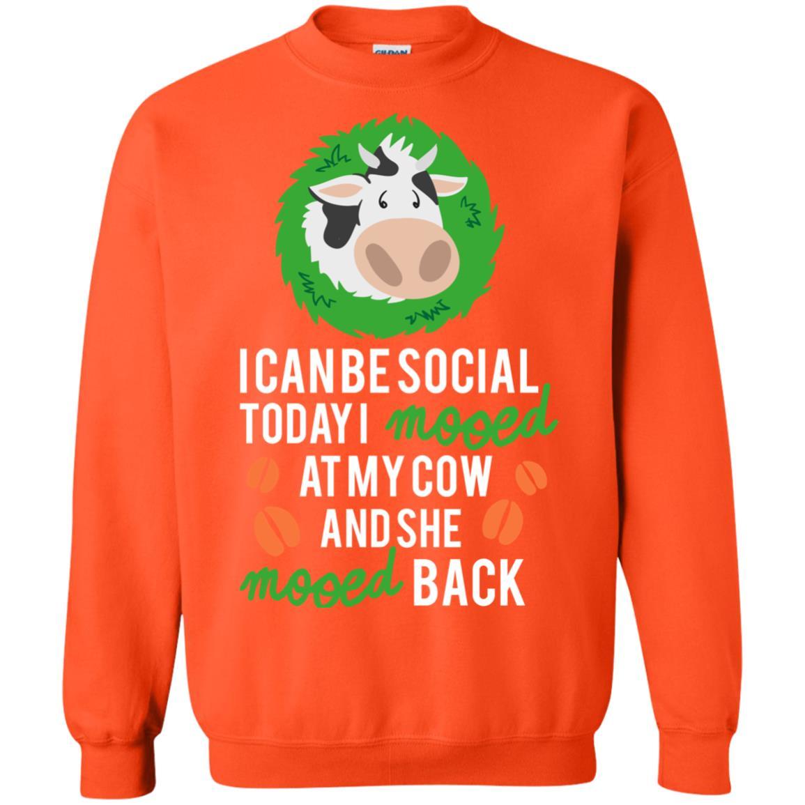 Cow T-shirt I Can Be Social Today I Mooed At My Cow Orange