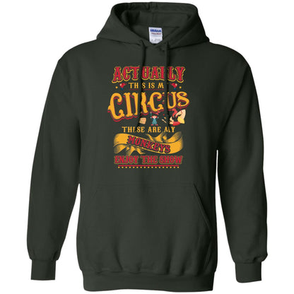 Actually This Is My Circus These Are My Monkeys Enjoy The Show Mommy Shirt Forest Green