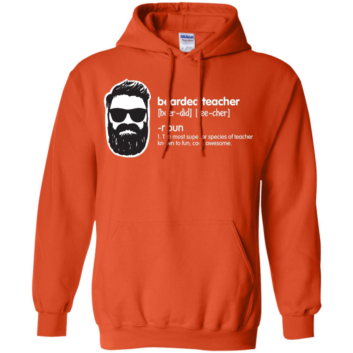 Bearded Teacher The Most Superior Species Of Teacher Known To Fun Cool Awesome Shirt Orange