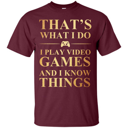 Gamer T-shirt That's What I Do I Play Video Games Maroon