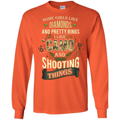 Some Girls Like Diamonds And Pretty Rings I Like Camo And Shooting Things Orange