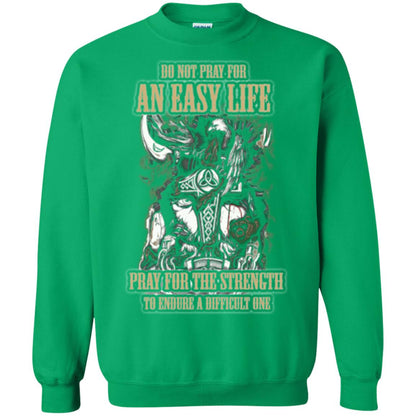 Do Not Pray For An Easy Life T-shirt Irish Green