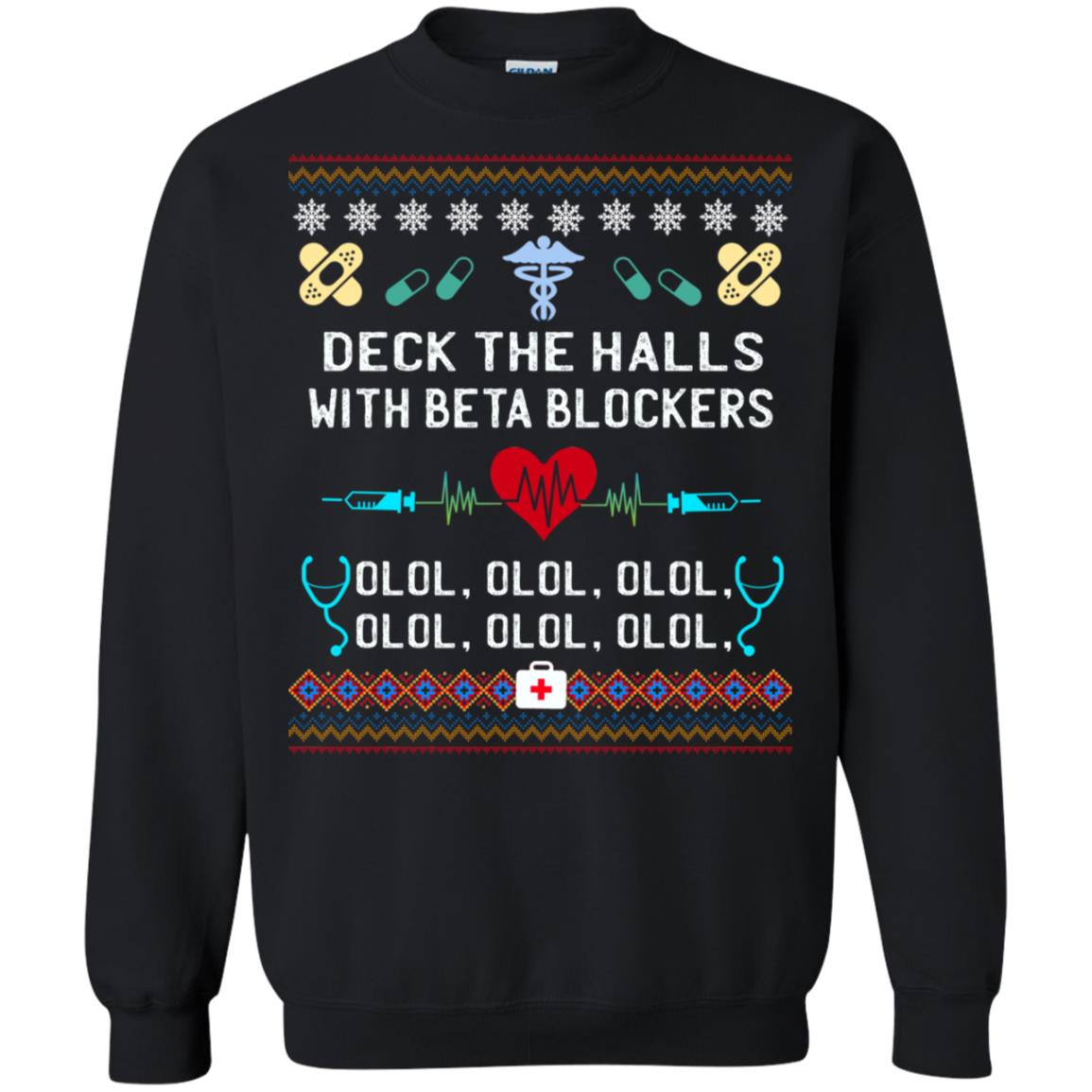 Deck The Halls With Beta Blockers Nursing X-mas Quote ShirtG180 Gildan Crewneck Pullover Sweatshirt 8 oz.