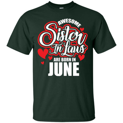 June T-shirt Awesome Sister In Laws Are Born In June Forest