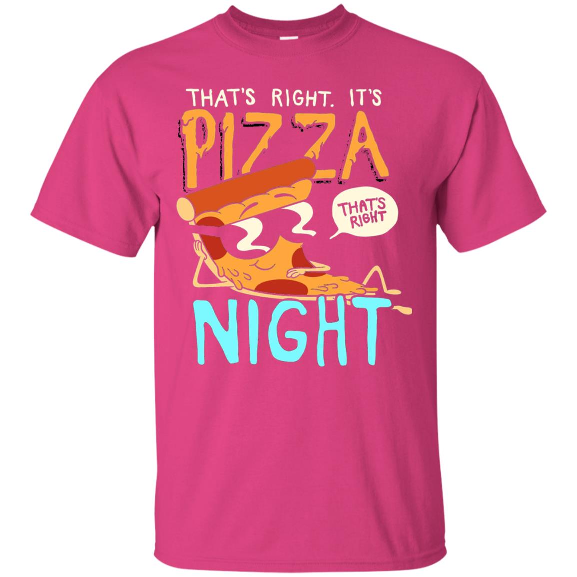 Pizza Lover Shirt That_s Right Pizza Night Heliconia