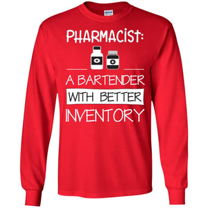 Pharmacist Is A Bartender With Better Inventory ShirtG240 Gildan LS Ultra Cotton T-Shirt