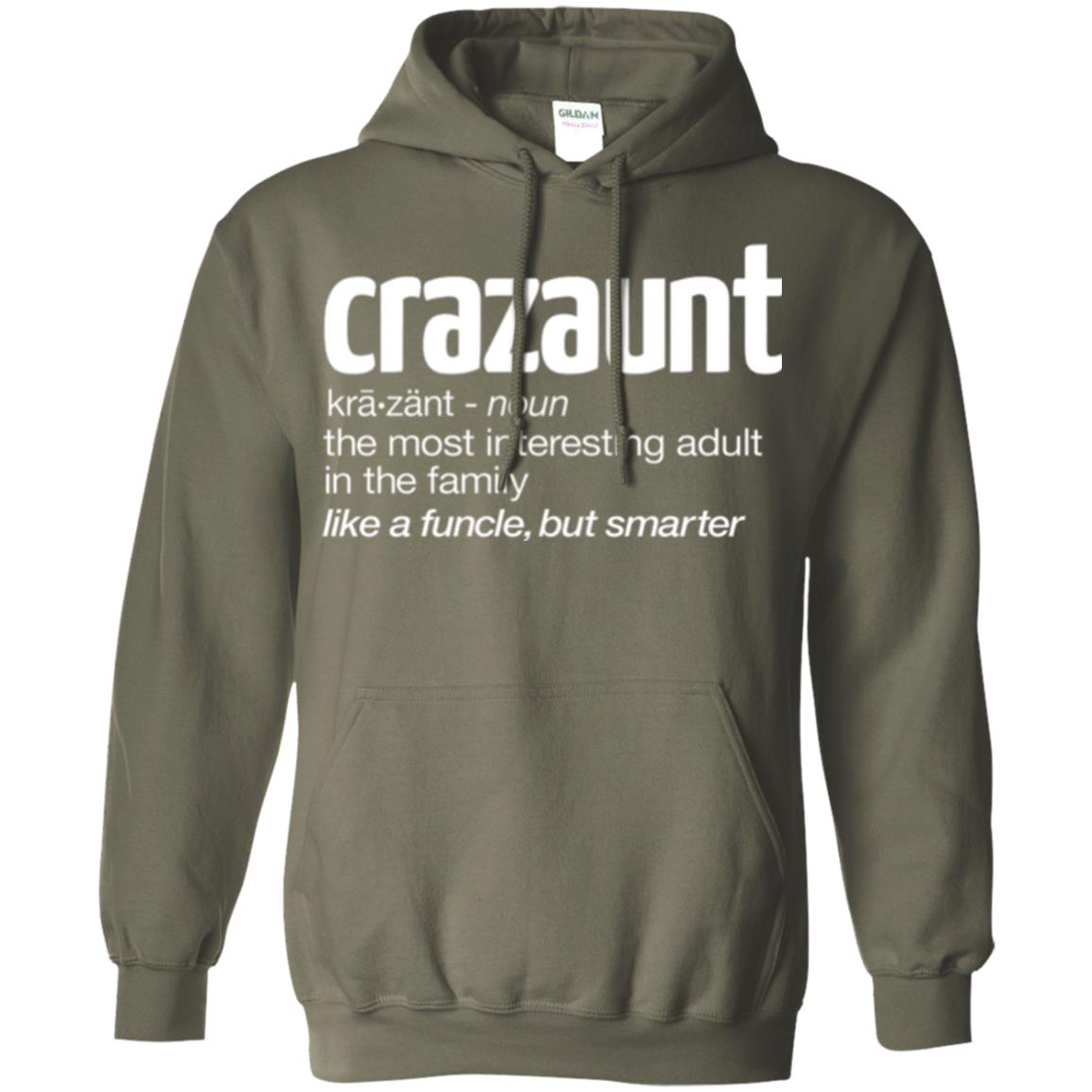Aunt T-shirt The Most Interesting Adult In The Family Like A Funcle But Smarter Military Green