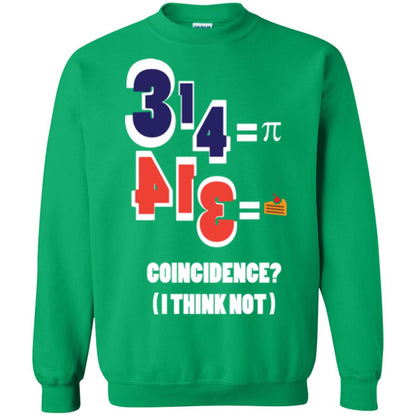 Pi Day T-shirt Coincidence I Think Not Irish Green