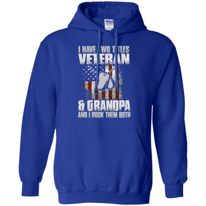 Veteran T-shirt I Have Two Titles Veteran And Grandpa Royal