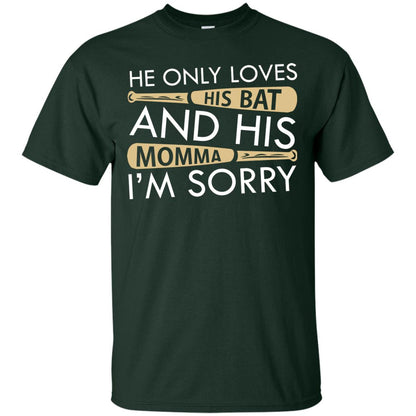 He Only Loves His Bat And His Momma I'm Sorry Baseball Shirt For Mens Forest
