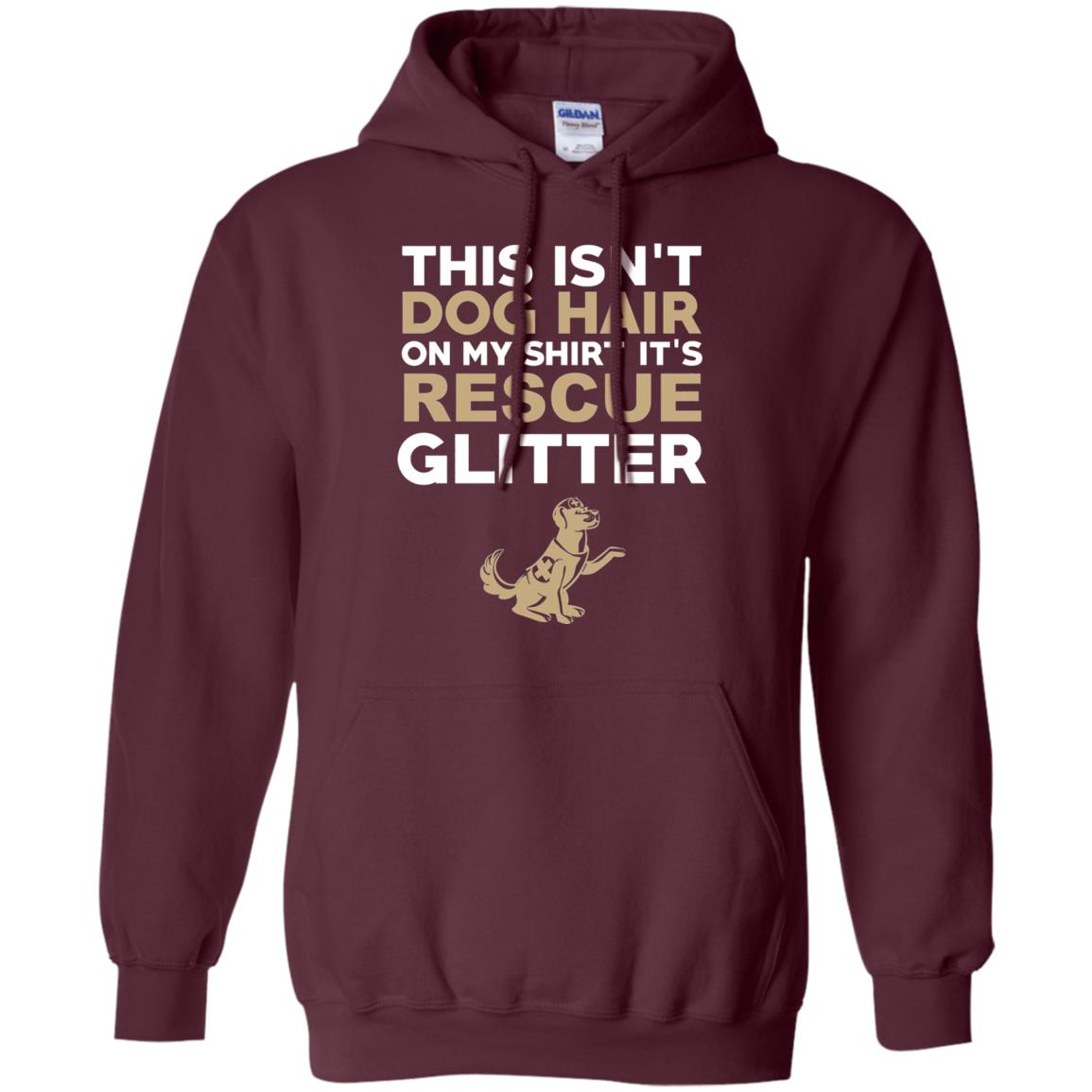 Not Hair Rescue Glitter Funny Dog Lover T-shirt Maroon
