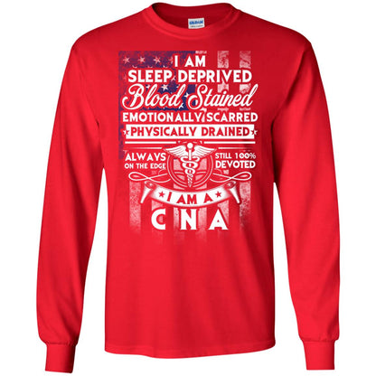 I Am Sleep Deprived Blood Stained I Am Cna Nurse T-shirt Red