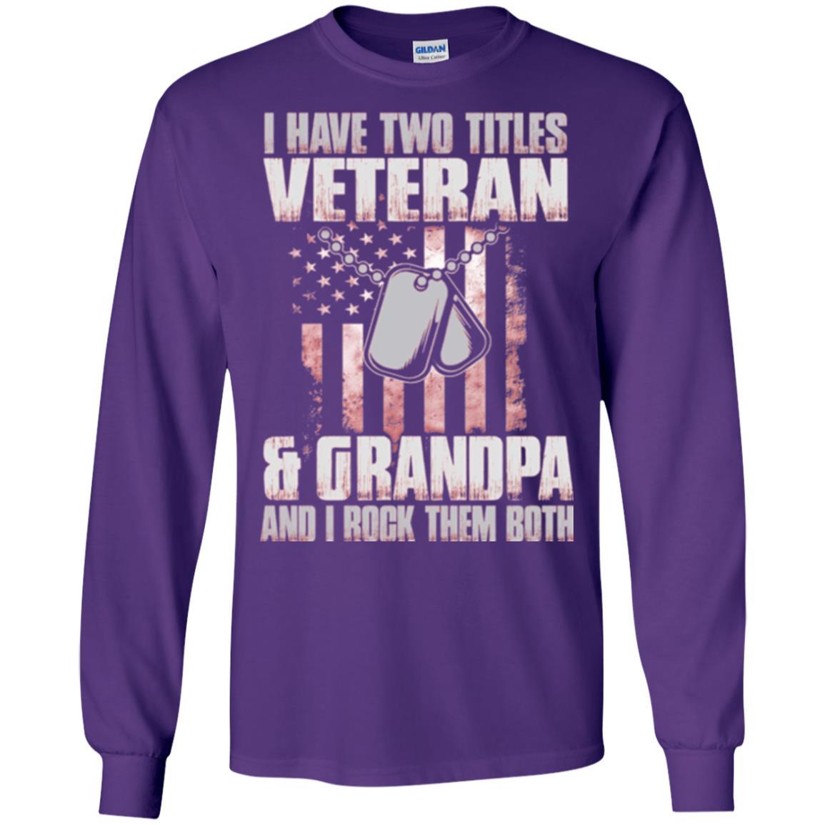 Veteran T-shirt I Have Two Titles Veteran And Grandpa Purple