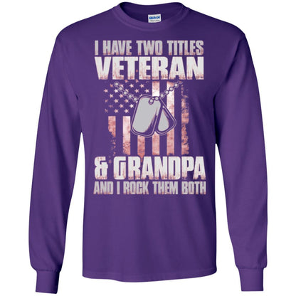Veteran T-shirt I Have Two Titles Veteran And Grandpa Purple