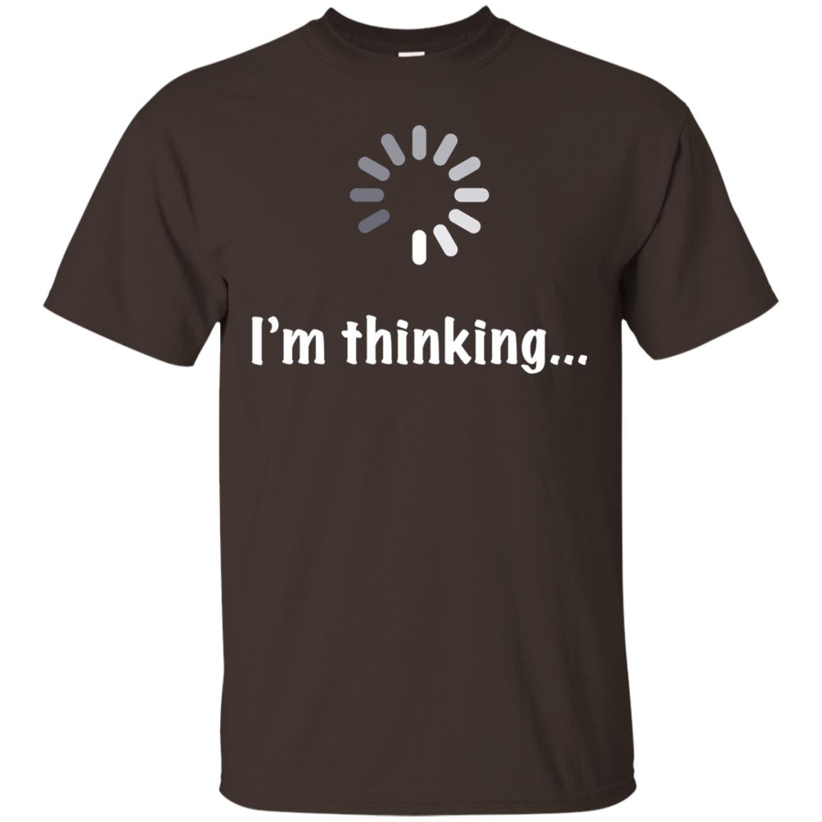 I_m Thinking Computer Programmer T-shirt Dark Chocolate