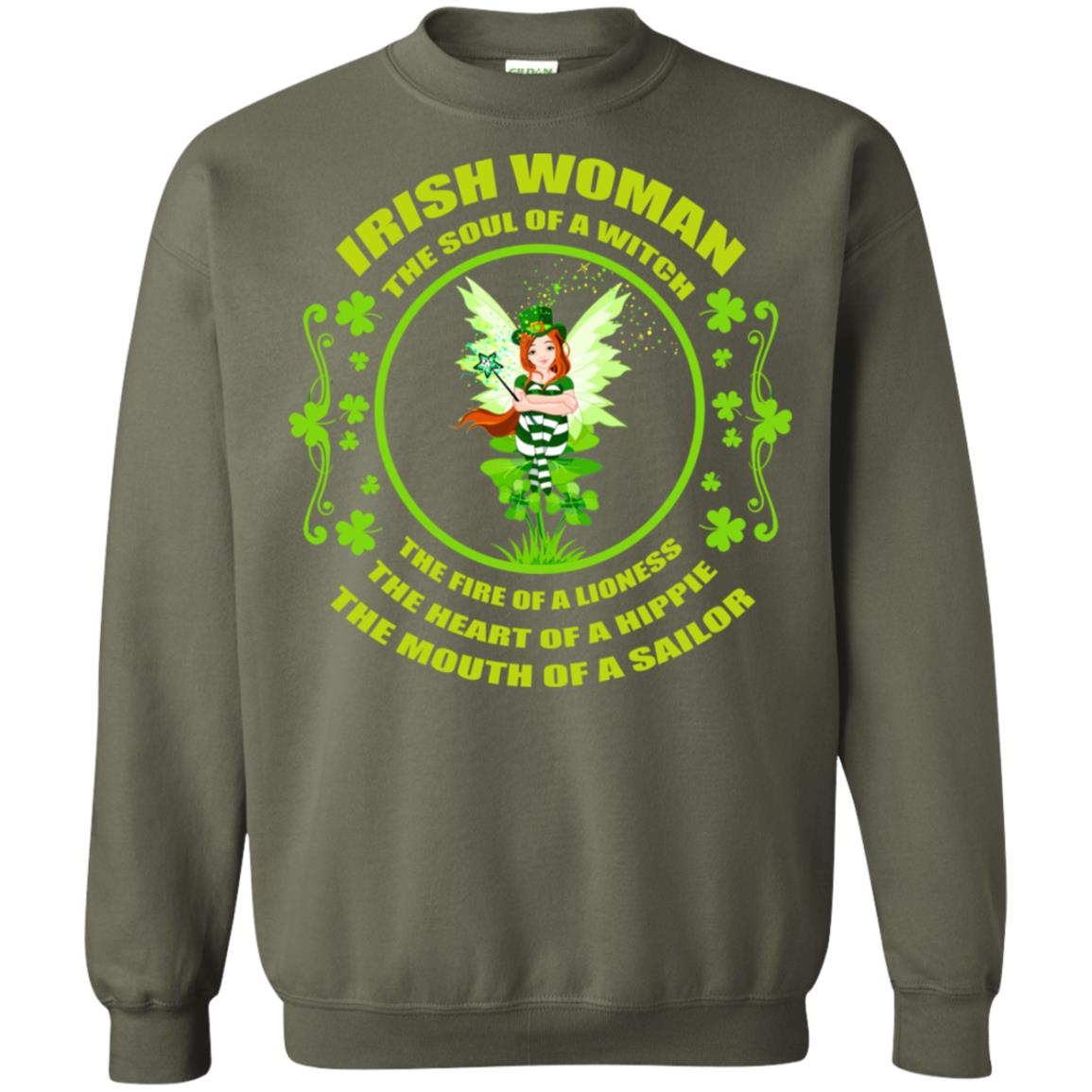 Irish Woman The Soul Of A Witch The Fire Of A Lioness The Heart Of A Hippie The Mouth Of A Sailor Military Green