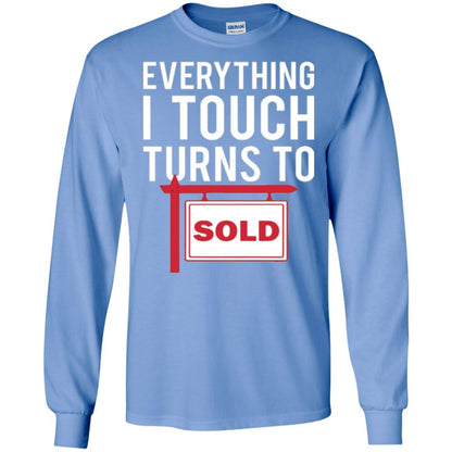 Real Estate Agent T-shirt Everything I Touch Turns To Sold